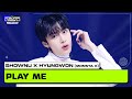 SHOWNU X HYUNGWON (MONSTA X) (셔누 X 형원 (몬스타엑스)) - Play Me | MCOUNTDOWN IN FRANCE