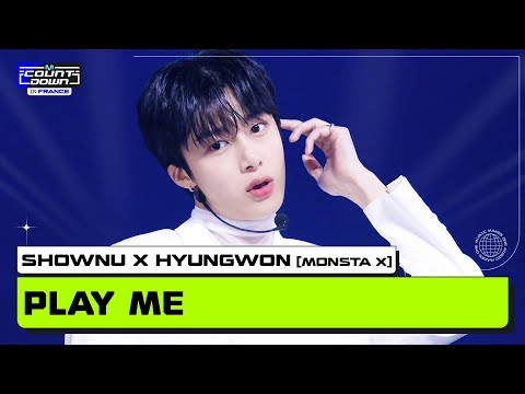 SHOWNU X HYUNGWON MONSTA X 셔누 X 형원 몬스타엑스 Play Me MCOUNTDOWN IN FRANCE 