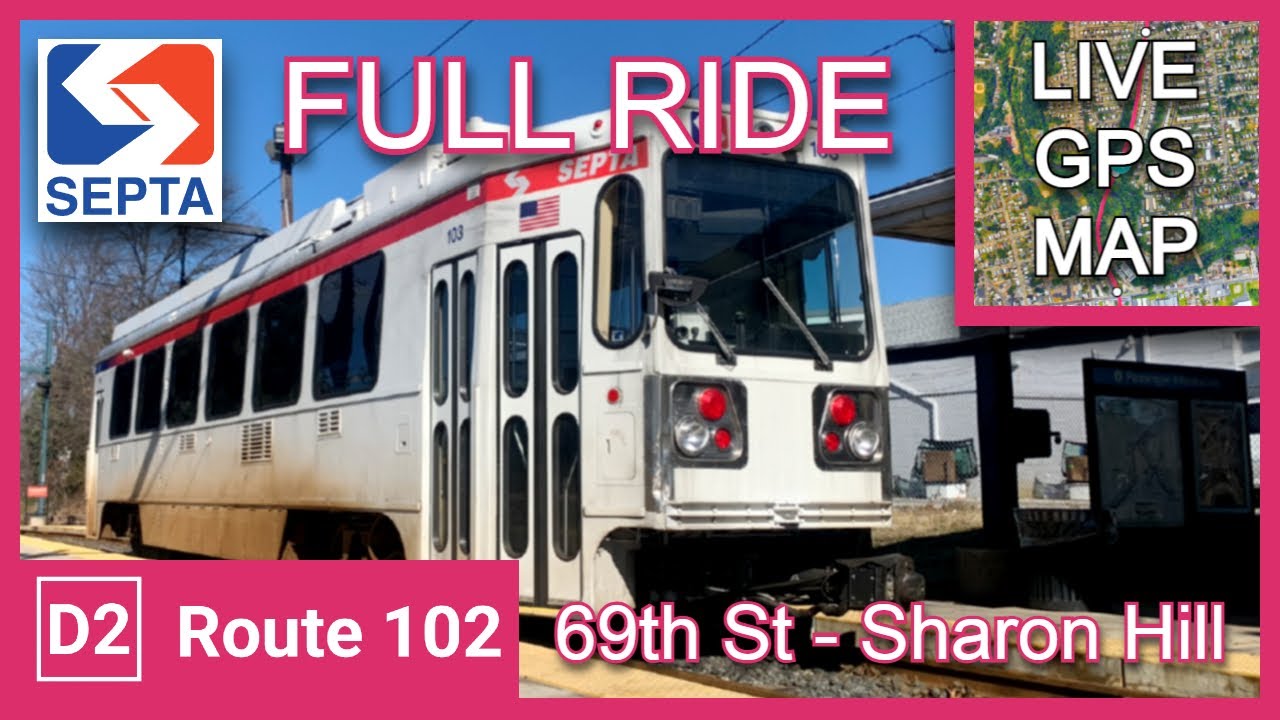 SEPTA D2 (102) Trolley | Full Ride w/ Live GPS Map | 69th St - Sharon Hill