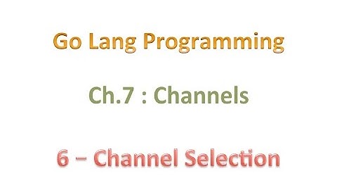 #golang #striversity 07.06 - Go Channel Selection
