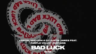 Costel Van Dein, DJ Justin James ft Purple Velvet Curtains - Bad Luck