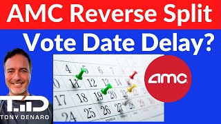 AMC Reverse Split Vote Delay - Whats Taking So Long? 😡