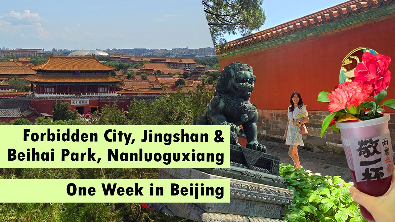 Beijing | Forbidden City, Jingshan Park, Beihai Park, Nan Luo Gu Xiang - One Week Beijing
