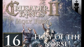 CK2 Holy Fury! The Fury of The Norse - Part 16