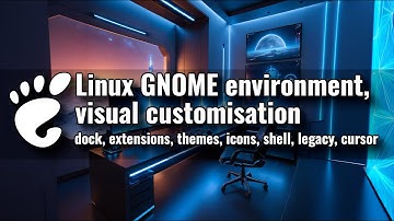 Linux GNOME look and feel customization, shell, dock, icons, cursor and extensions