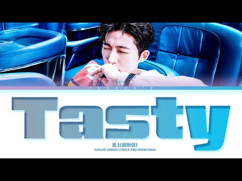 B.I 'Tasty' Lyrics (비아이 Tasty 가사) (Color Coded Lyrics)