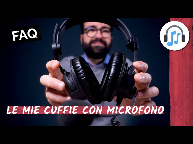 FAQ Che cuffie con microfono uso? 