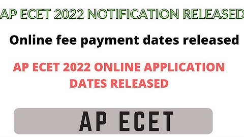 AP ECET 2022 ONLINE APPLICATION DATES RELEASED| AP ECET 2022 NOTIFICATION RELEASED| FEE PAYMENT DATE