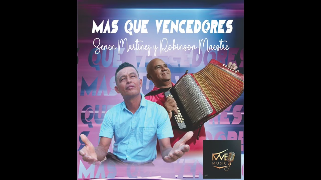 MÁS QUE VENCEDORES, SENEN MARTINEZ Y ROBINSON MAESTRE