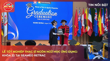 LỄ TỐT NGHIỆP THẠC SĨ NGÔN NGỮ HỌC ỨNG DỤNG: KHÓA 22 TẠI SEAMEO RETRAC