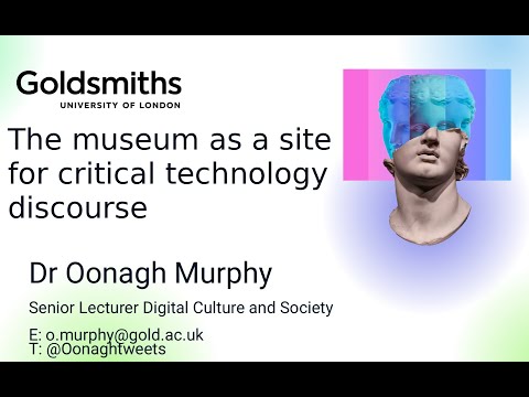 Creative Machine: Oonagh Murphy on "The museum as a site for critical technology"