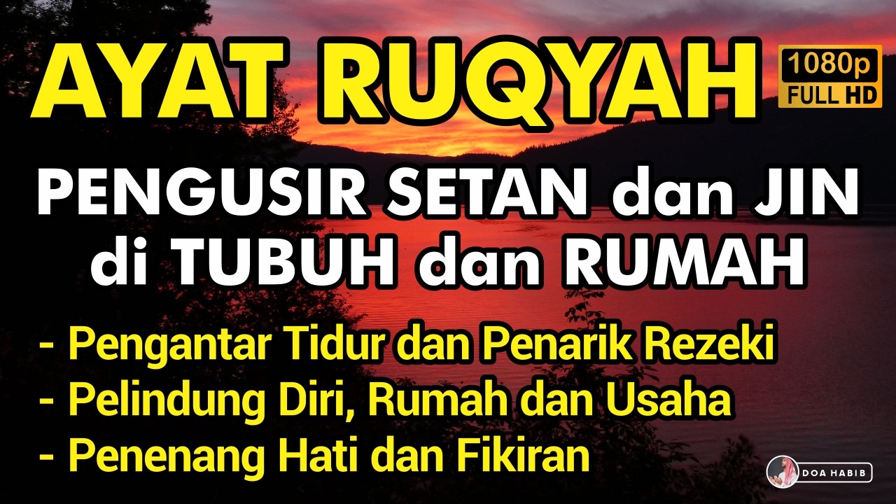 AYAT RUQYAH PENENANG HATI DAN FIKIRAN, PEMBUKA REZEKI DAN PENGUSIR SETAN