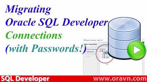[en] SQL Developer- Migrating Oracle SQL Developer Connections (with Passwords!)