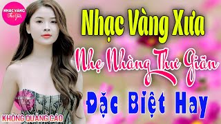 LK Bolero Nhạc Vàng Xưa Bất Hủ GÂY NGHIỆN ➤09-6 Mở Nhẹ Nhàng Đảm Bảo THƯ GIÃN Ngọt Ngào TOÀN BÀI HAY