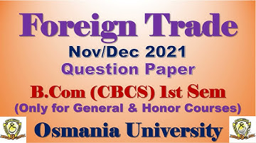 Foreign Trade | B.Com 1 Semester | Question Paper Nov/Dec 2021 Osmania University