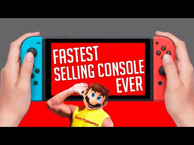 How Did Nintendo Switch Become The Fastest Selling Console Of All