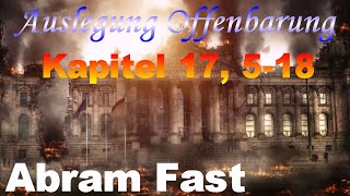 Auslegung Offenbarung Kapitel 17, 5-18 - Abram Fast
