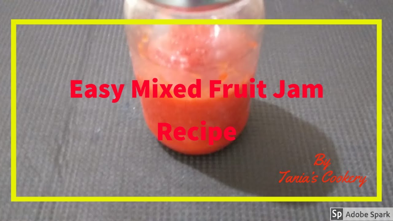 Easy Mixed Fruit Jam RecipeTania's Cookery YouTube