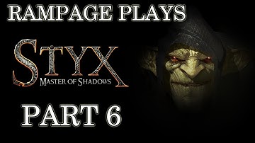 Styx Master of Shadows PC Playthrough - Part 6 - Akenash