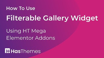 How to Use Filterable Gallery Widget in Elementor by HT Mega