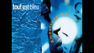 Ame Strong - Tout Est Bleu