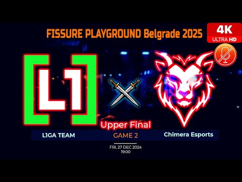 Chimera Esports vs L1GA TEAM Game 2 Highlights | Upper Final| FISSURE PLAYGROUND Belgrade | 27-12-24
