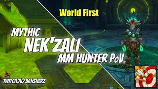 World First Mythic Nek'zali the Soulcoiler | MM Hunter PoV [Consequence]