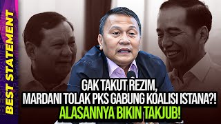 GAK TAKUT REZIM, MARDANI  TOLAK PKS GABUNG KOALISI ISTANA?! ALASANNYA BIKIN TAKJUB!