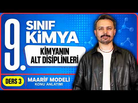 9. Sınıf Kimya 3. Ders | Kimyanın Alt Disiplinleri | Kimya Hayattır | MAARİF