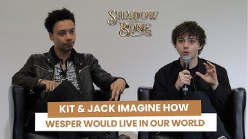 Kit Young & Jack Wolfe talk about how would Wesper would live in our world