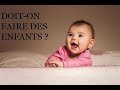 Doiton faire des enfants 