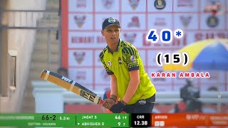Karan Ambala | 15 ball 40 run | dehli super series | highlights | 4 ball 4 six |