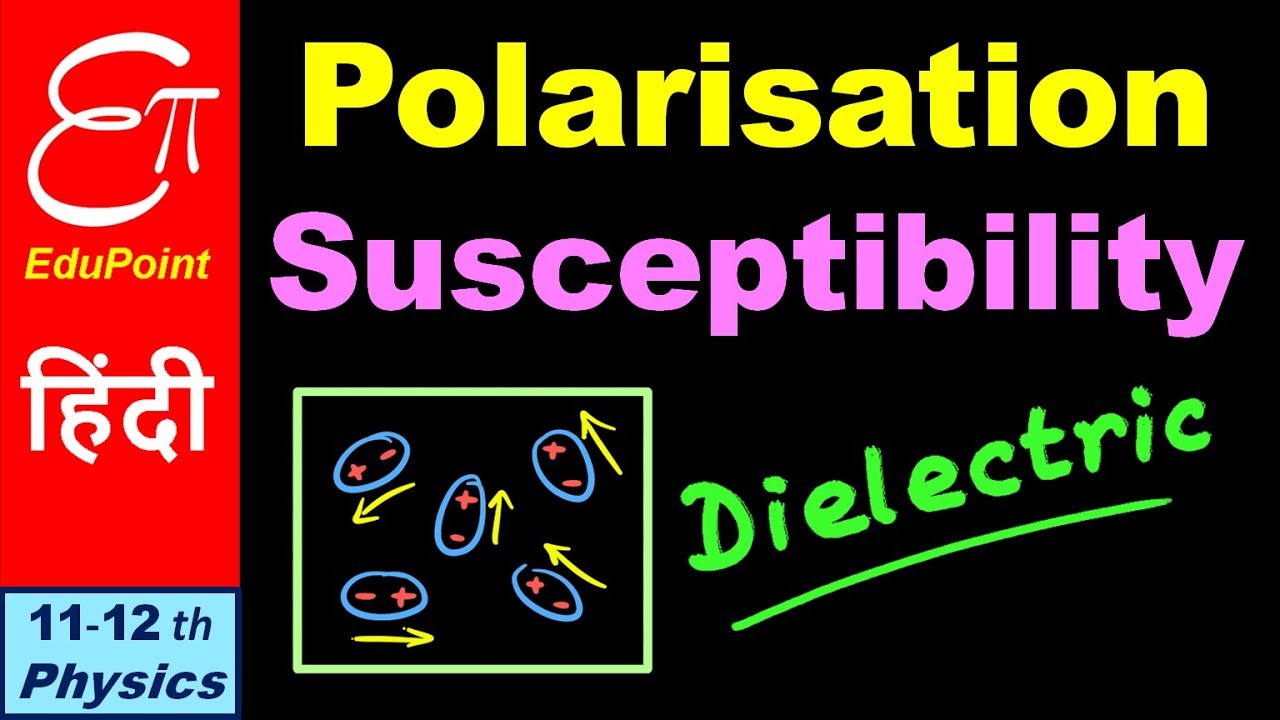 POLARISATION and SUSCEPTIBILITY in DIELECTRIC || in HINDI