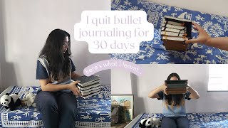 I quit bullet journaling for 30 days