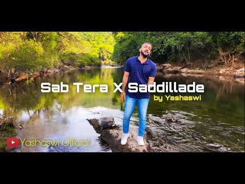 Sab Tera X Saddillade (Cover Song) / Yashaswi