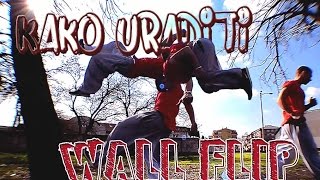 KAKO URADITI - 'Salto od zid/Wall flip'