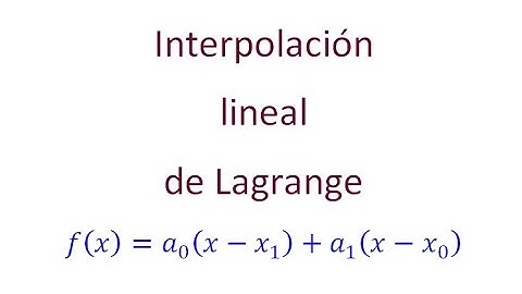 INTERPOLACIÓN LINEAL DE LAGRANGE