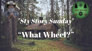 “What Wheel?” Sty Story Sunday Episode 130