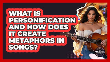 What Is Personification And How Does It Create Metaphors In Songs? - The Musician Encyclopedia