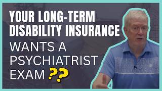 What Happens If Your Long-term Disability Insurance Company Requests an Independent Psychiatric IME?