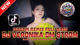 DUGEM REMIX FULL BASS ‼️ DJ VERONIKA OM STROM X ELANG X KECEWA DALAM SETIA | DJ FUNKOT TERBARU 2026