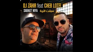 Dj Zahir Ft Cheb Lotfi - Sabagt Niya (Exclusive 2020) lديجي زهير & الشاب لطفي - سبقت النية