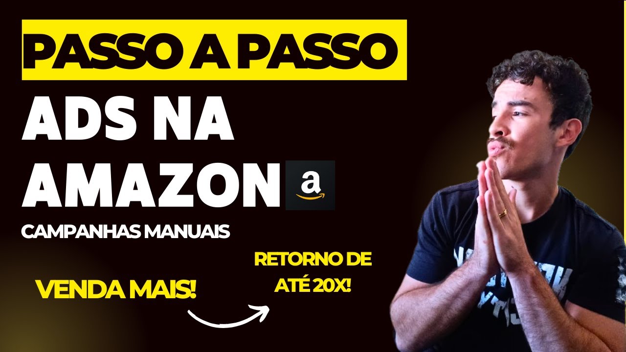 Amazon Ads na PRÁTICA - Campanhas Manuais para Vender Todos os Dias!