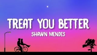 Download lagu Shawn Mendes - Treat You Better (Lyrics)