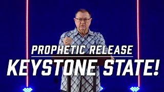 Prophetic Release: Keystone State! | Tim Sheets