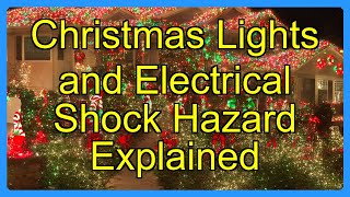 Christmas Lights and Electrical Shock Hazard Explained