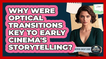 Why Were Optical Transitions Key To Early Cinema