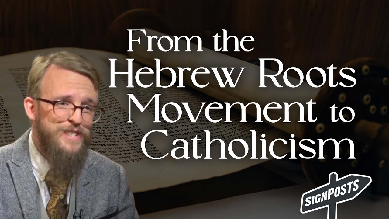 From The Hebrew Roots Movement to Catholicism - Dr. Matthew Wiseman