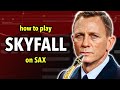 How to play Skyfall (10k special) | Saxplained