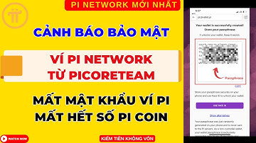 Pi Network - Cảnh Báo Bảo Mật Ví Pi Network Mới Nhất (Pi Wallet)